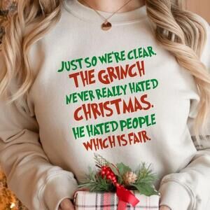 The Grinch Never Really Hated Christmas Funny Christmas Shirt Sweatshirt